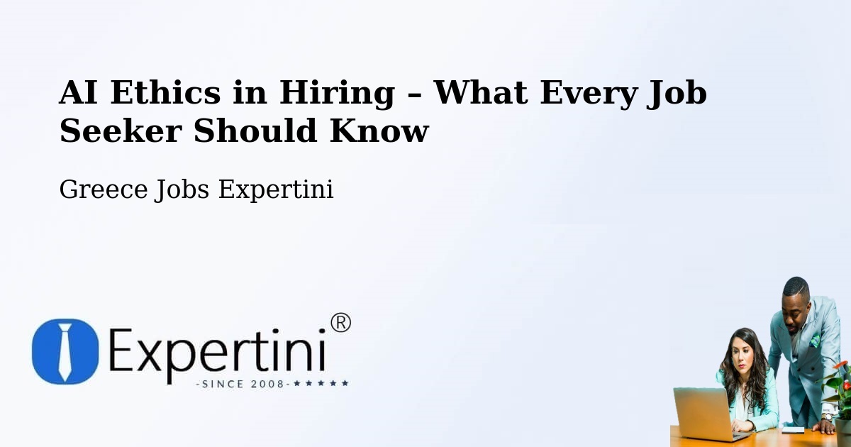 AI Ethics in Recruitment & Hiring – Vélo - Vélo, Greece Jobs Expertini